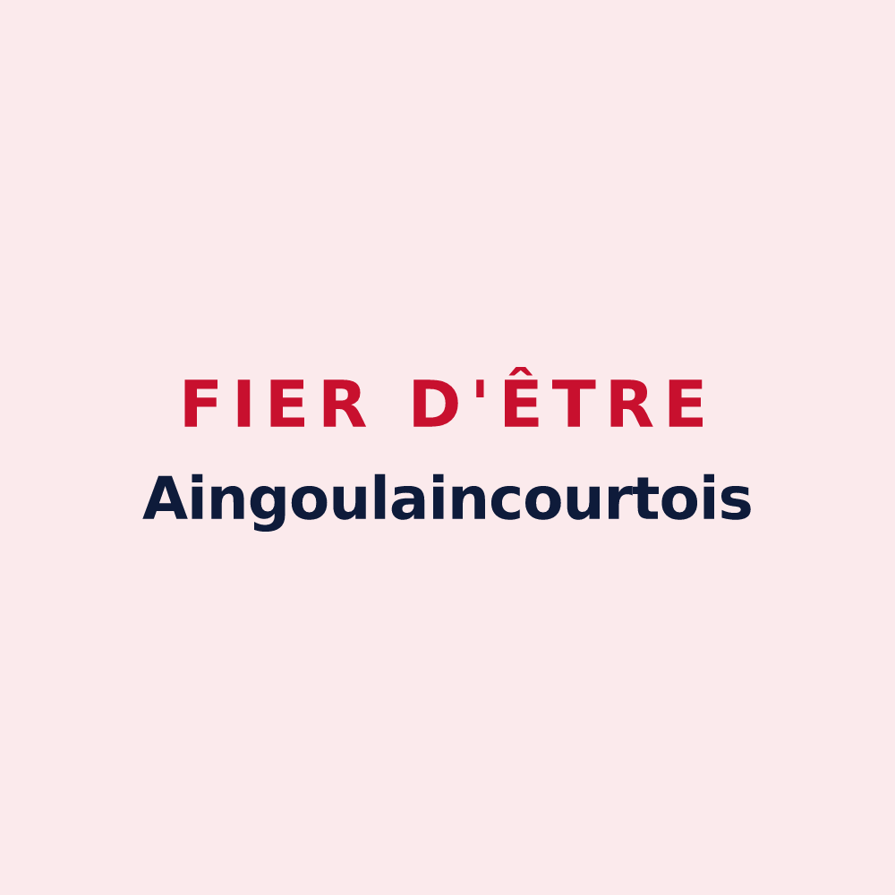 Magnet « Fier d'être Aingoulaincourtois » — design pour Aingoulaincourt