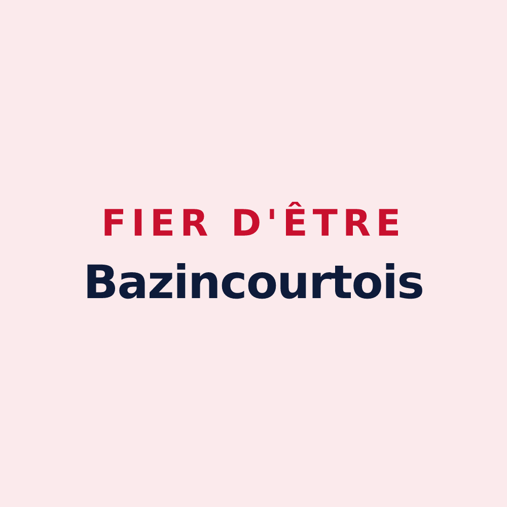 Magnet « Fier d'être Bazincourtois » — design pour Bazincourt-sur-Saulx