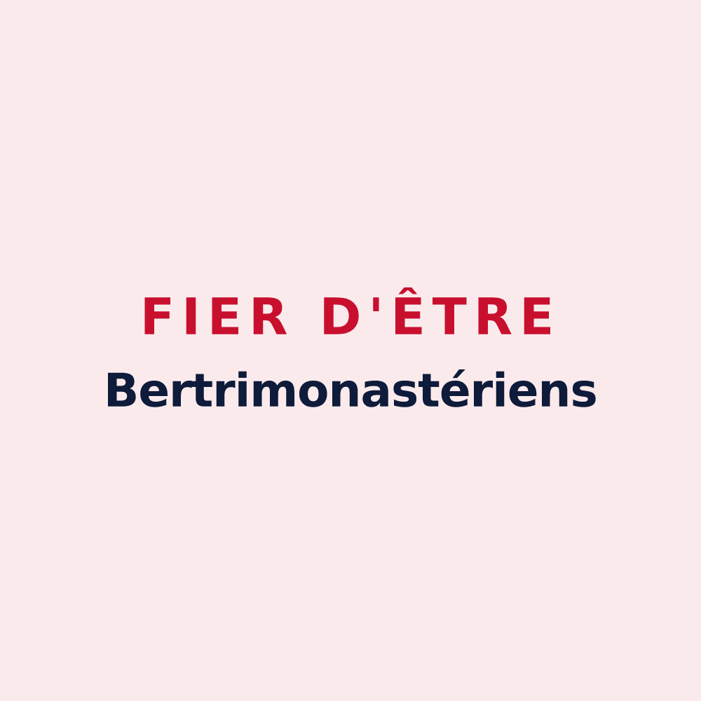 Magnet « Fier d'être Bertrimonastériens » — design pour Bertrimoutier