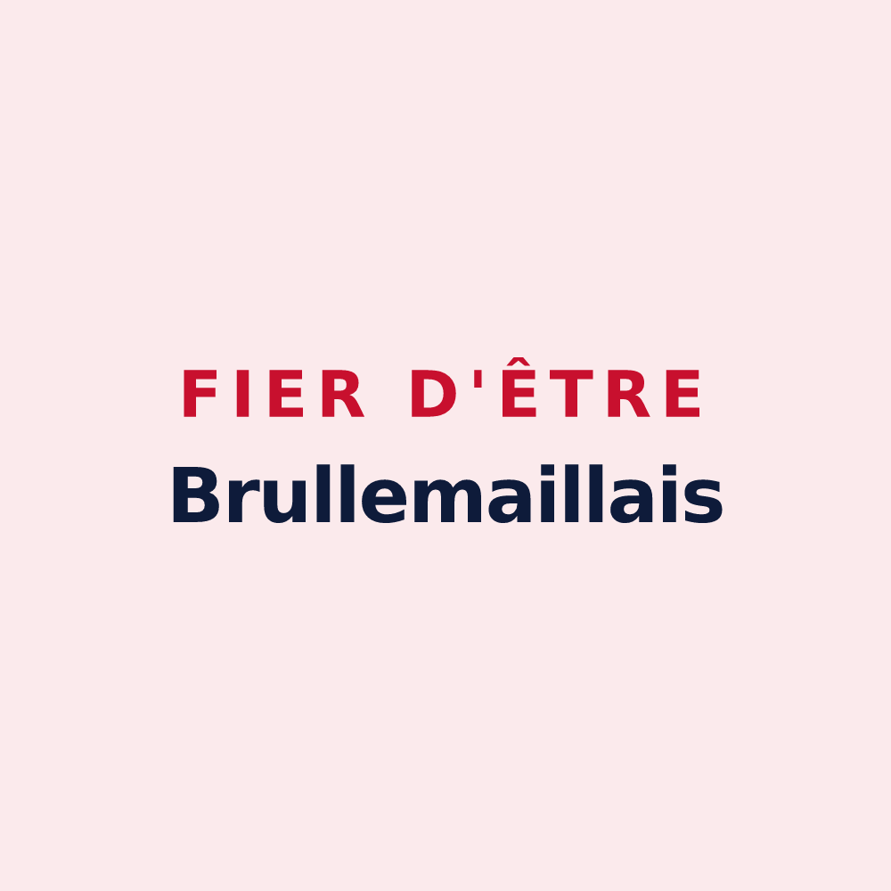 Magnet « Fier d'être Brullemaillais » — design pour Brullemail