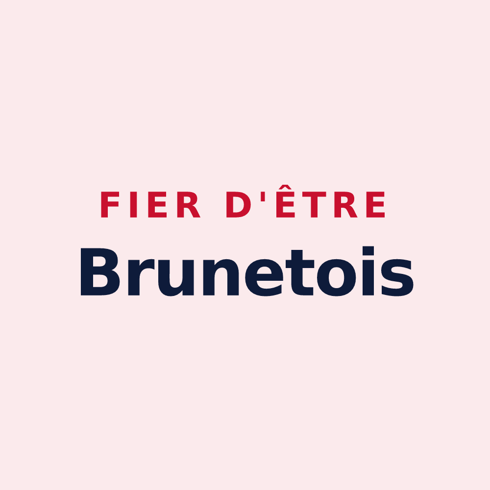 Magnet « Fier d'être Brunetois » — design pour Brunet