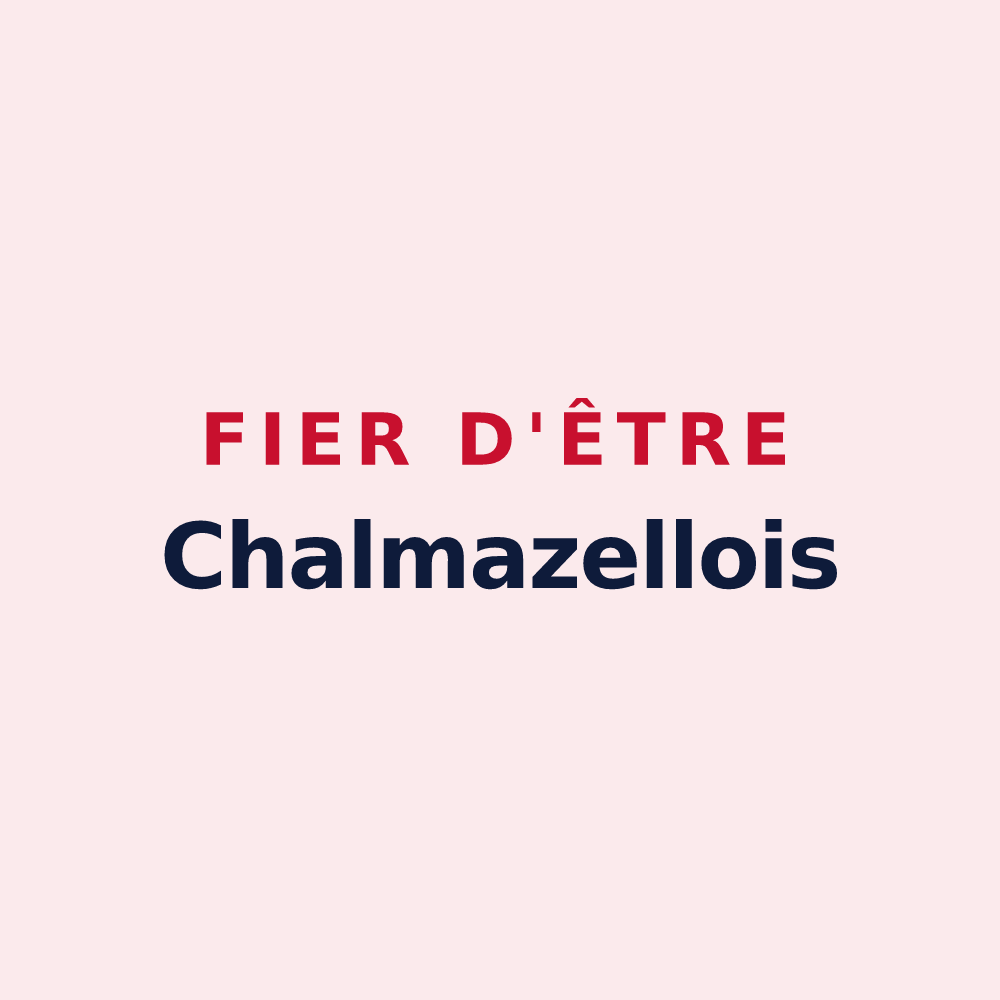 Magnet « Fier d'être Chalmazellois » — design pour Chalmazel-Jeansagnière