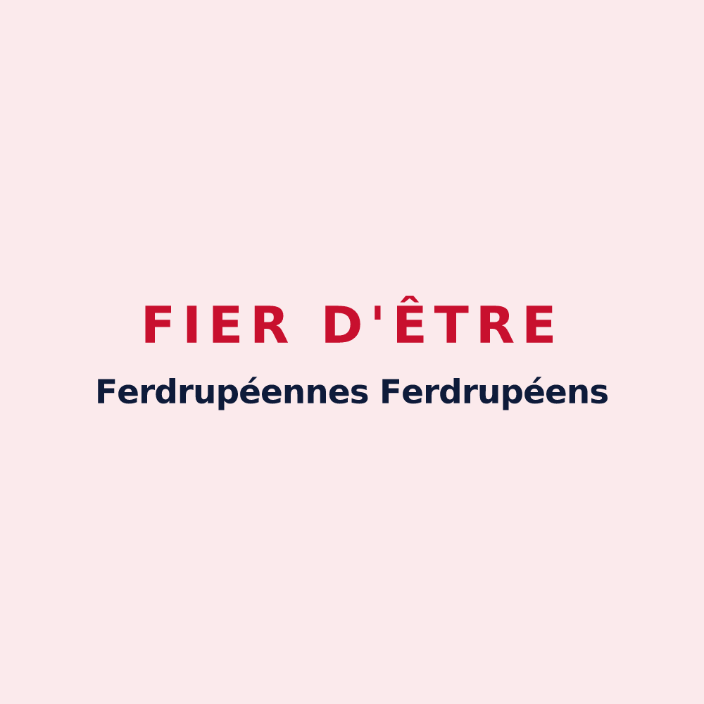 Magnet « Fier d'être Ferdrupéennes Ferdrupéens » — design pour Ferdrupt