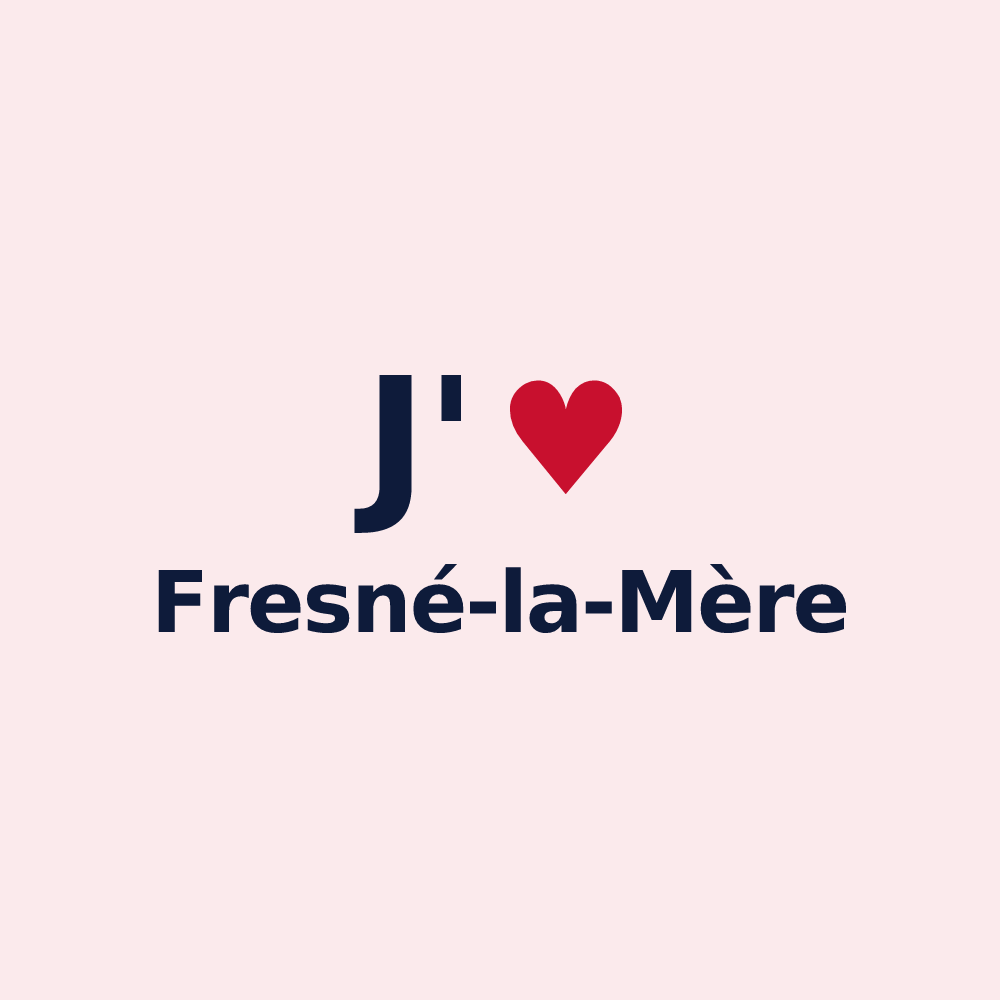Magnet personnalisé Fresné-la-Mère — design « J'aime Fresné-la-Mère » imprimé sur le magnet