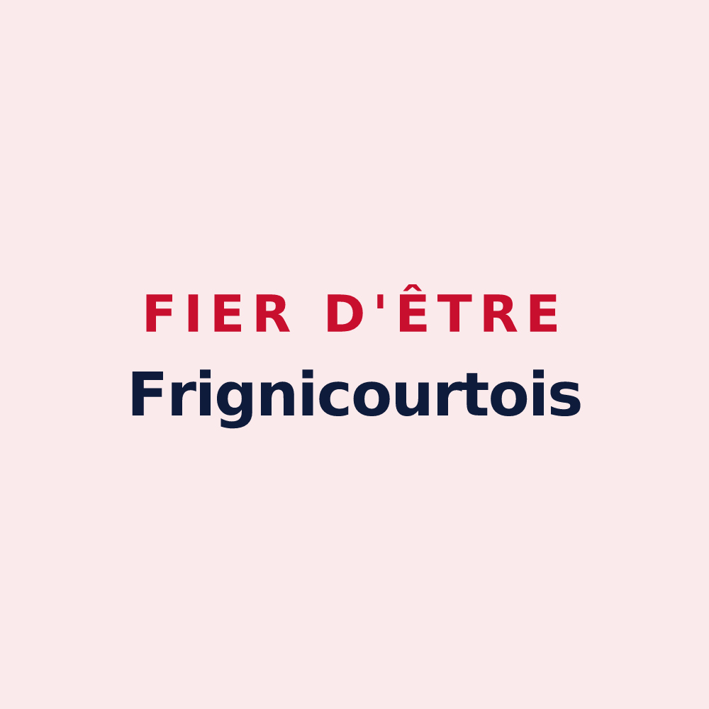 Magnet « Fier d'être Frignicourtois » — design pour Frignicourt