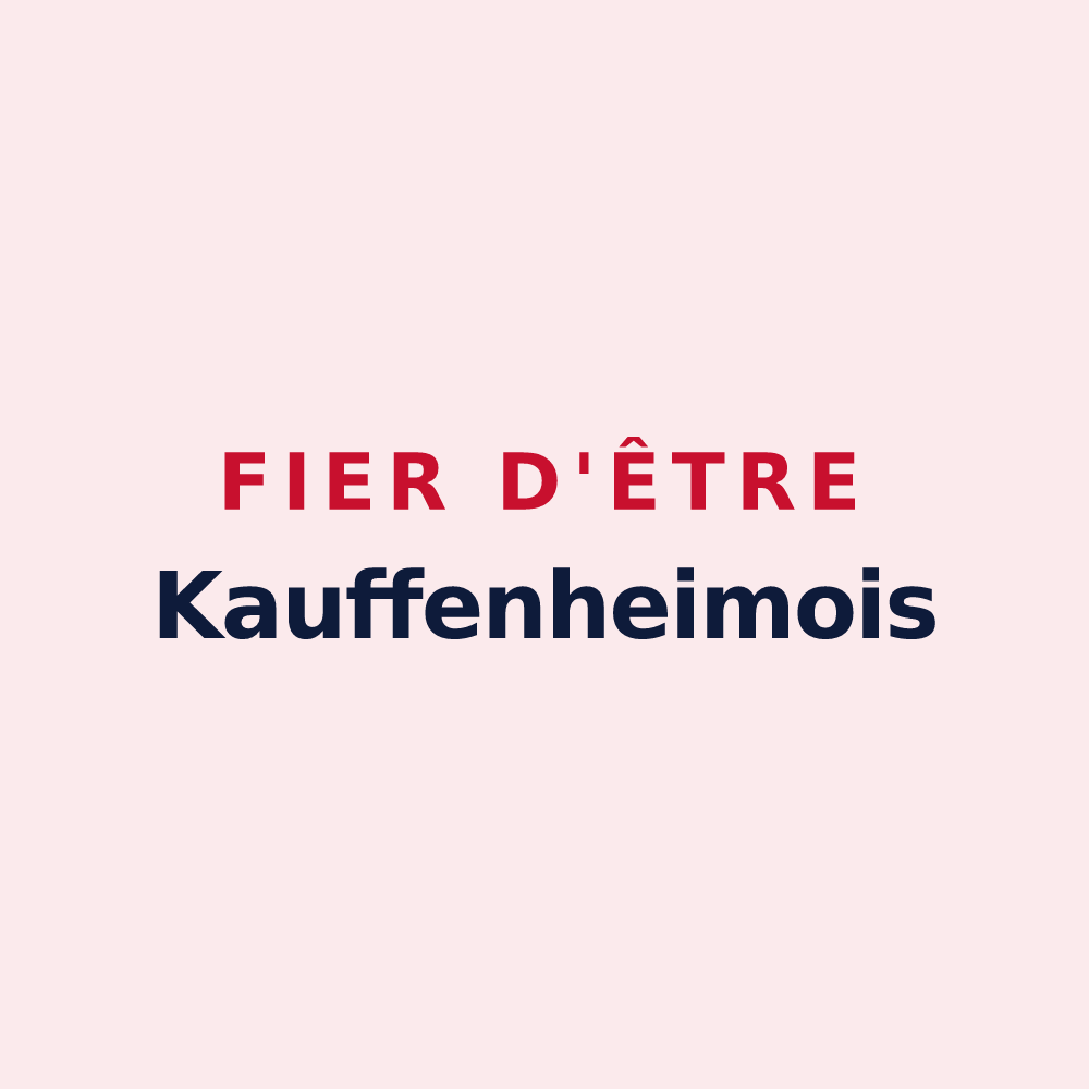 Magnet « Fier d'être Kauffenheimois » — design pour Kauffenheim