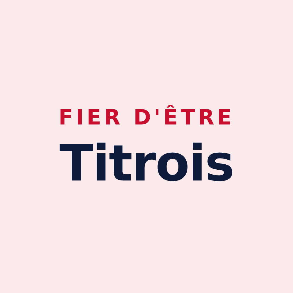 Magnet « Fier d'être Titrois » — design pour Le Titre