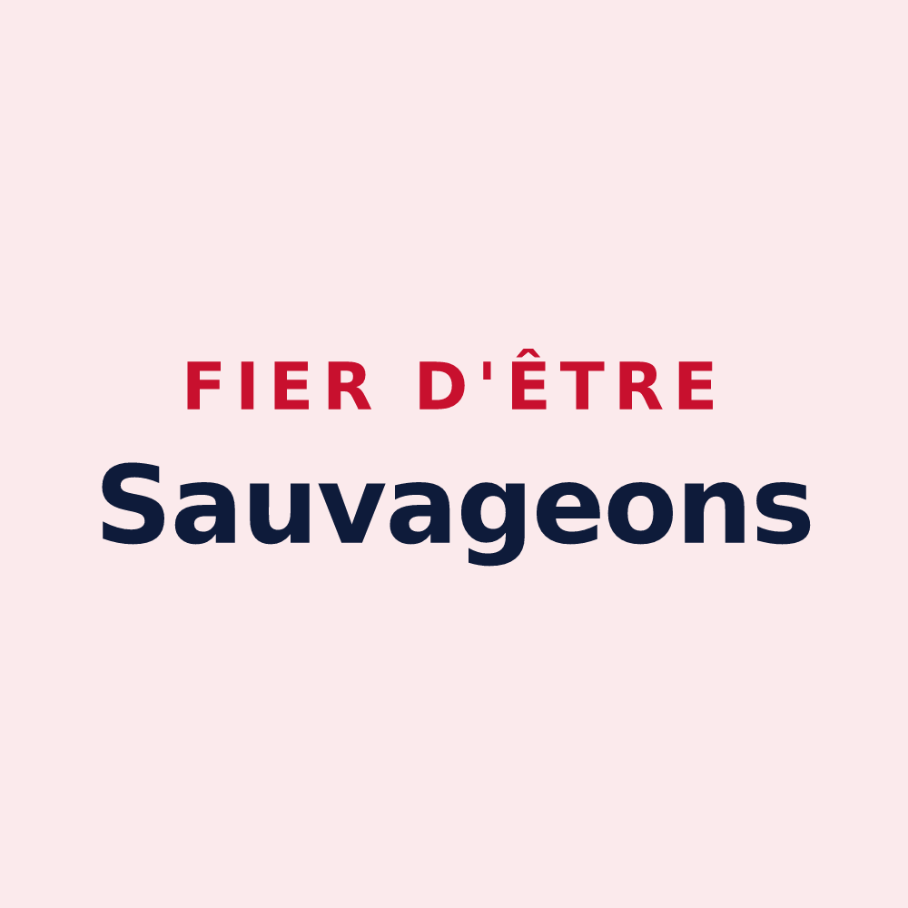 Magnet « Fier d'être Sauvageons » — design pour Les Sauvages