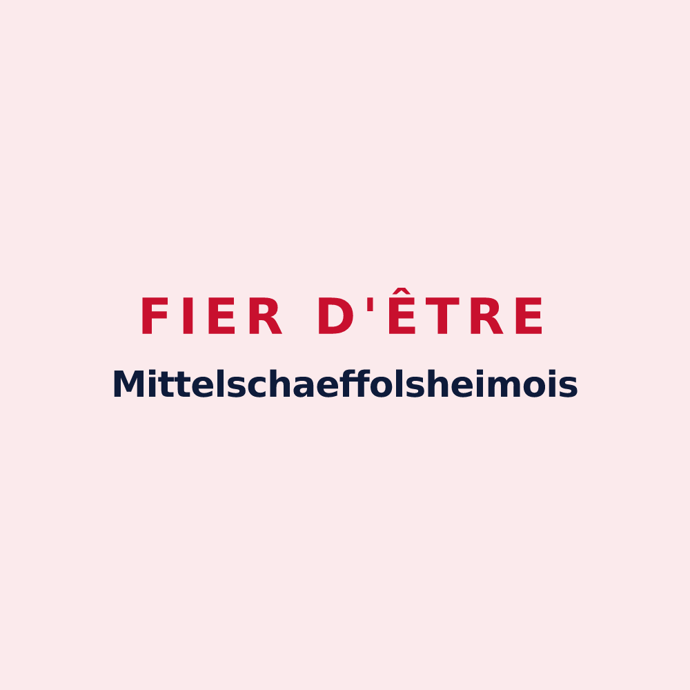 Magnet « Fier d'être Mittelschaeffolsheimois » — design pour Mittelschaeffolsheim