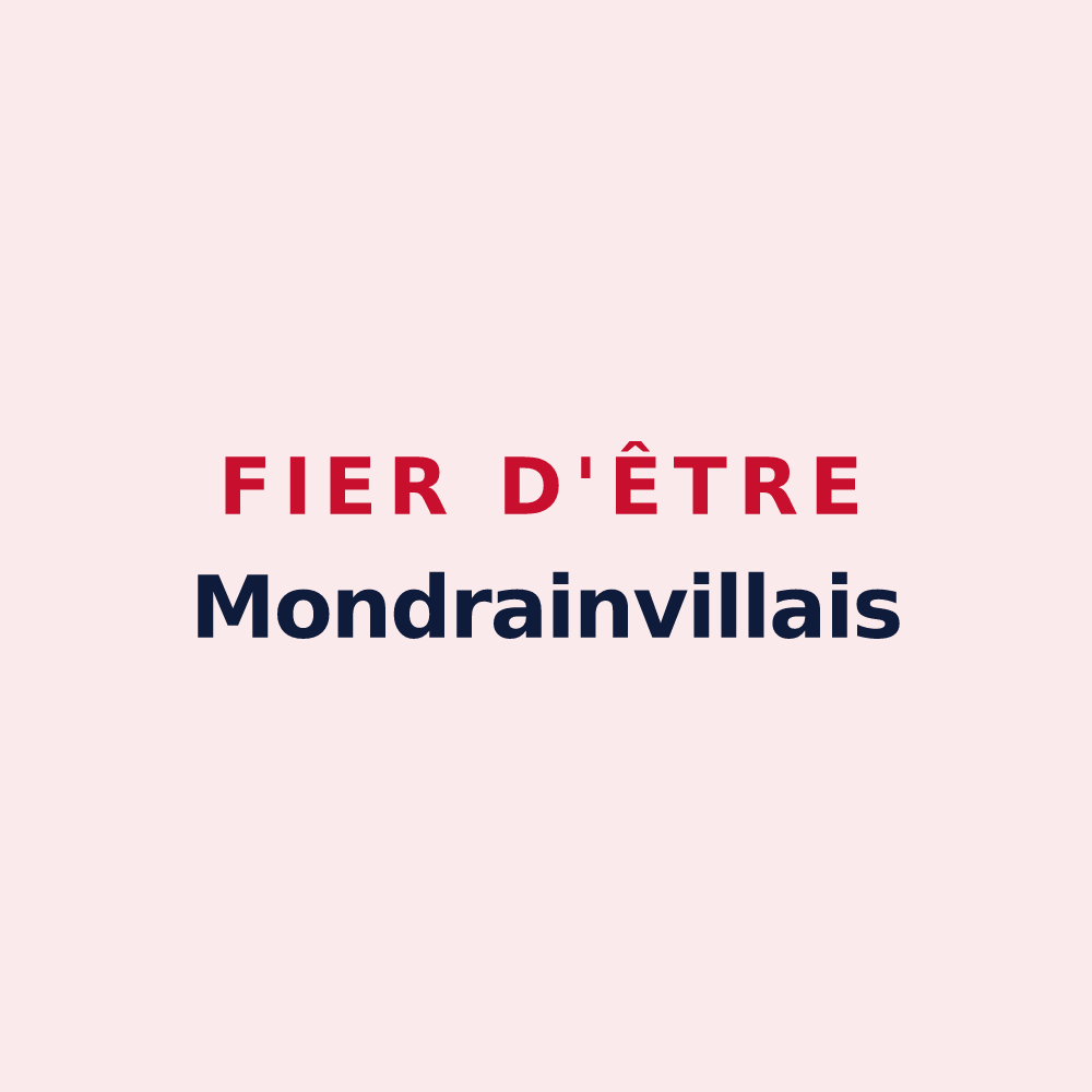 Magnet « Fier d'être Mondrainvillais » — design pour Mondrainville