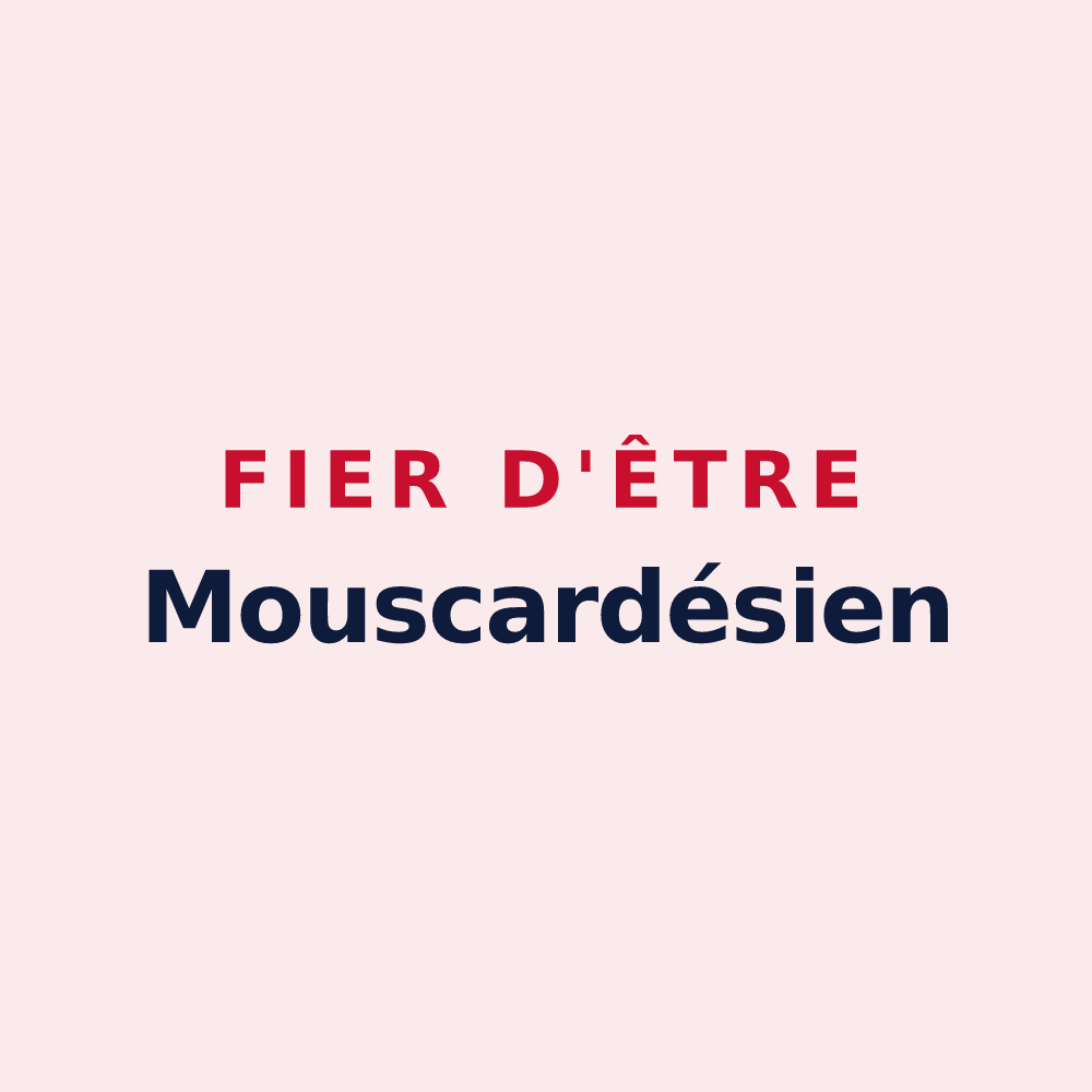 Magnet « Fier d'être Mouscardésien » — design pour Mouscardès