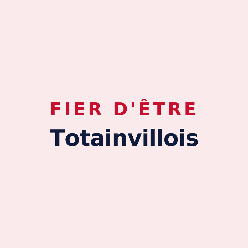 Magnet « Fier d'être Totainvillois » — design pour Totainville