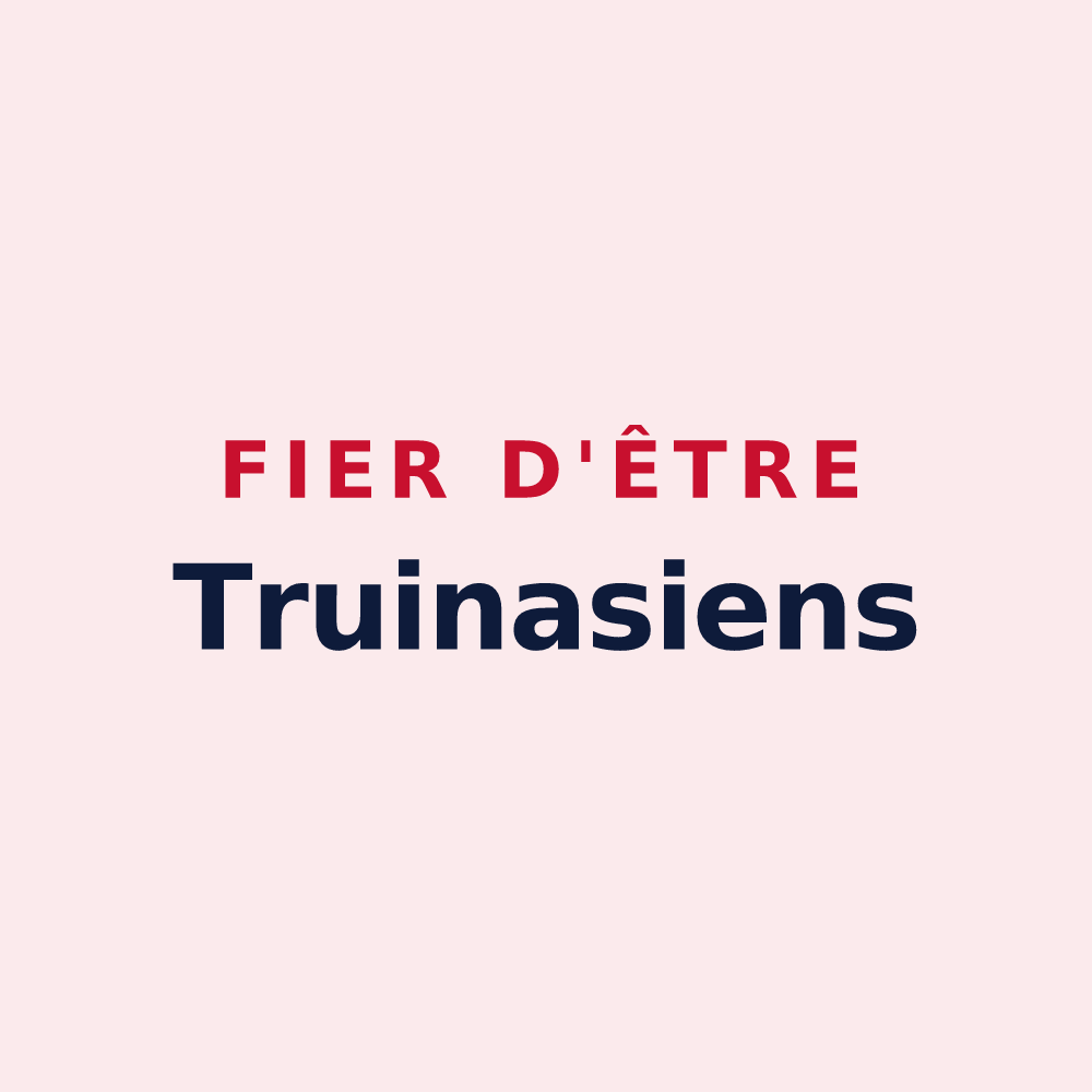 Magnet « Fier d'être Truinasiens » — design pour Truinas
