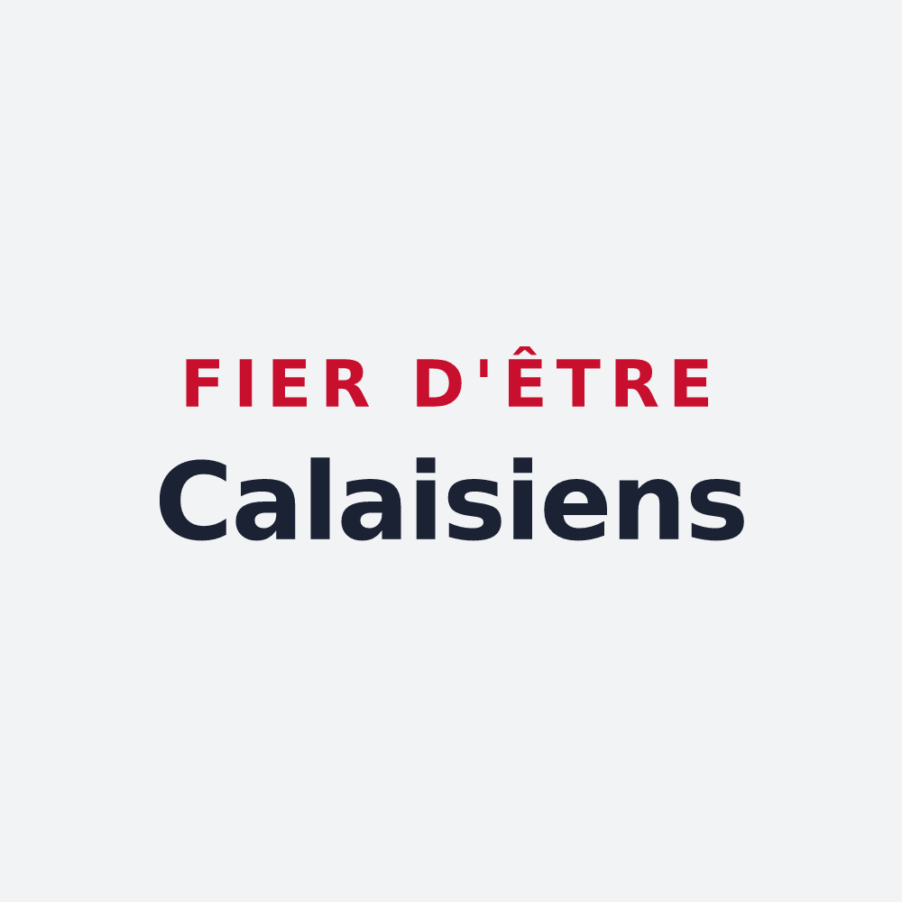 Poster « Fier d'être Calaisiens » — design pour Calais
