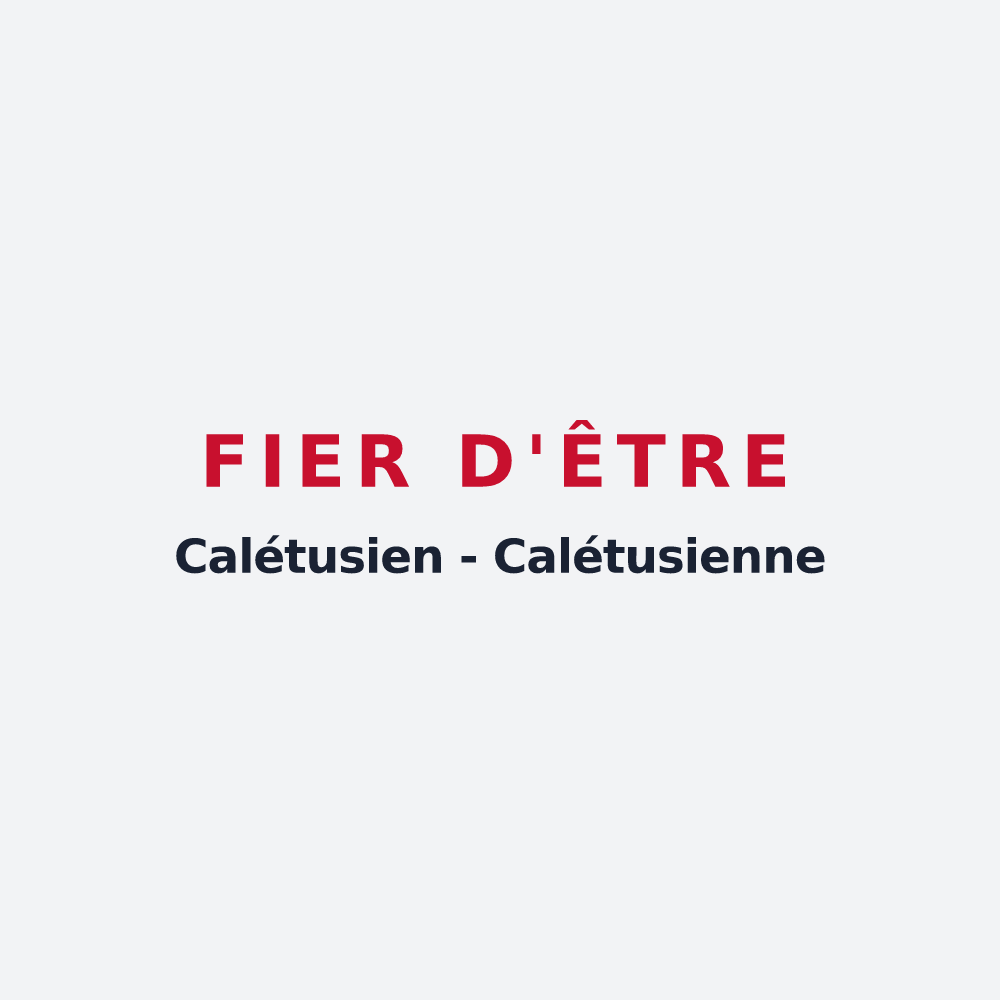 Poster « Fier d'être Calétusien - Calétusienne » — design pour Challet