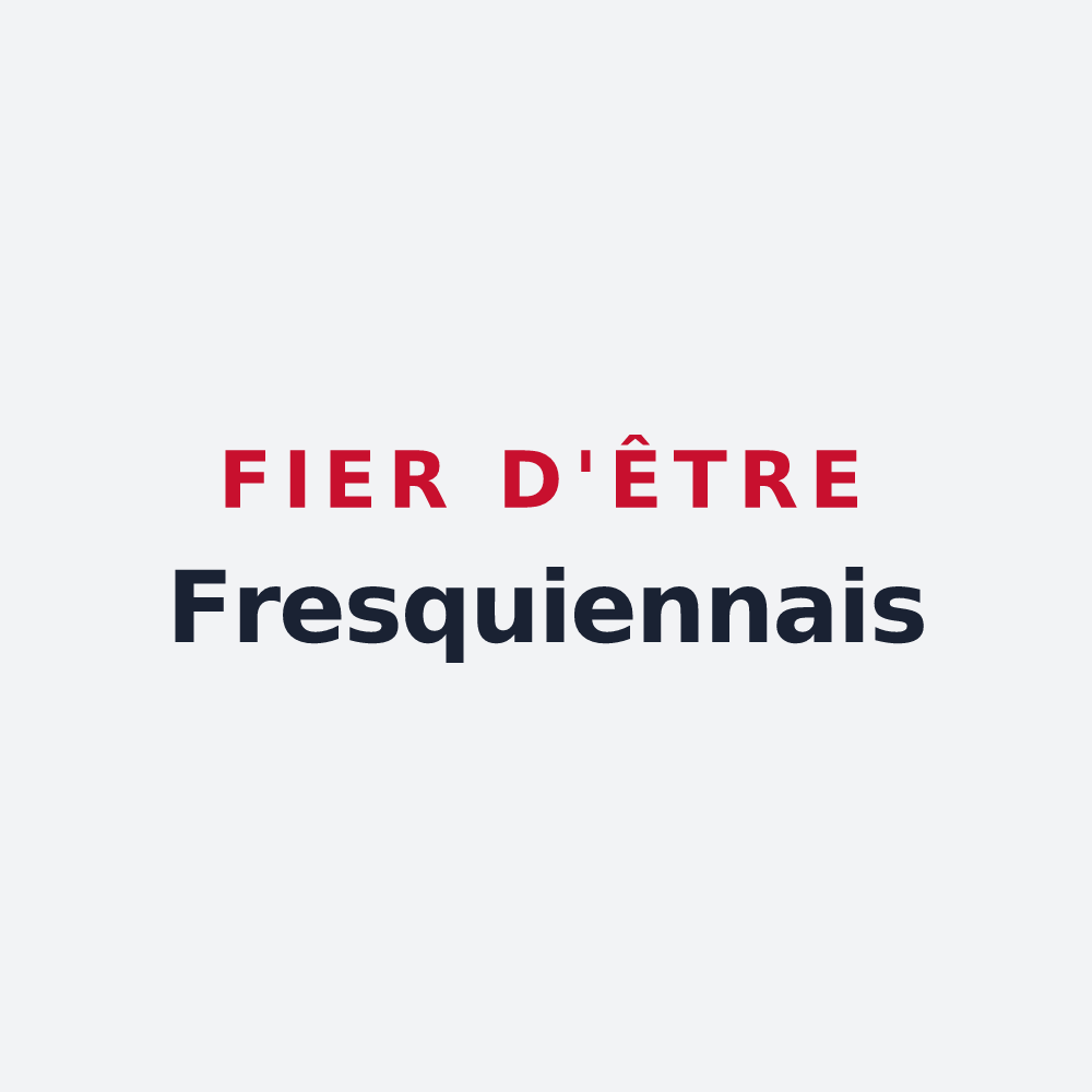 Poster « Fier d'être Fresquiennais » — design pour Fresquiennes