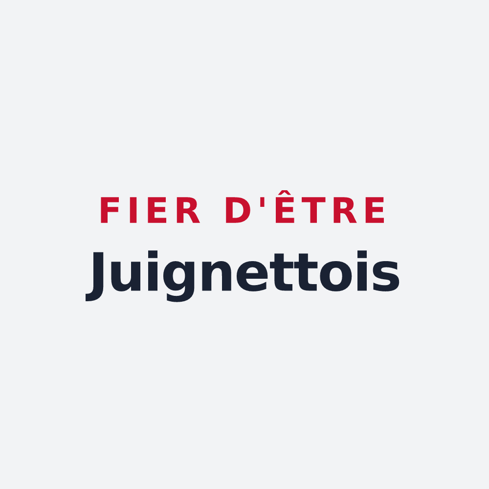 Poster « Fier d'être Juignettois » — design pour Juignettes