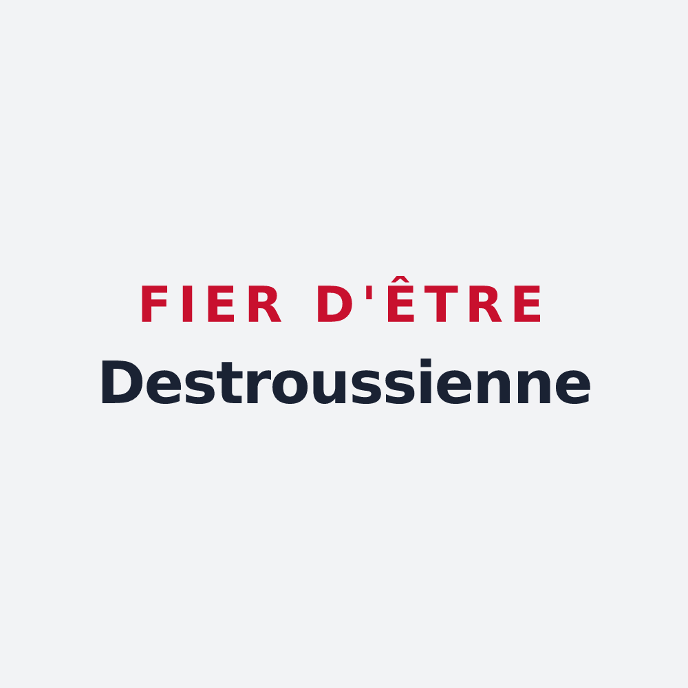 Poster « Fier d'être Destroussienne » — design pour La Destrousse