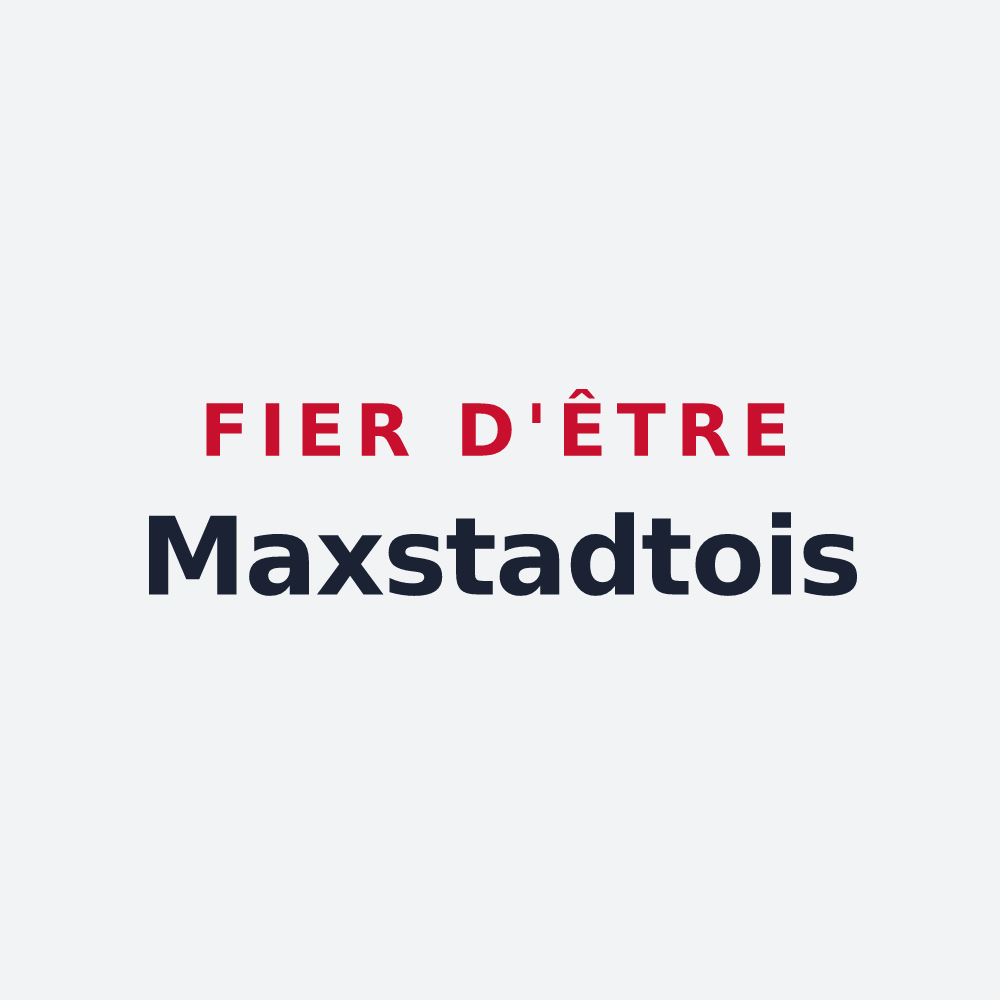 Poster « Fier d'être Maxstadtois » — design pour Maxstadt