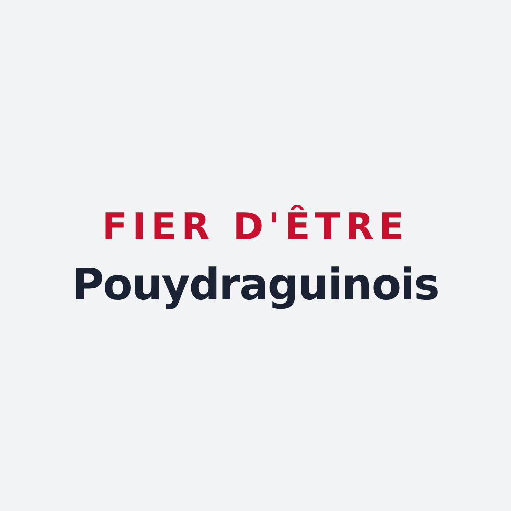 Poster « Fier d'être Pouydraguinois » — design pour Pouydraguin