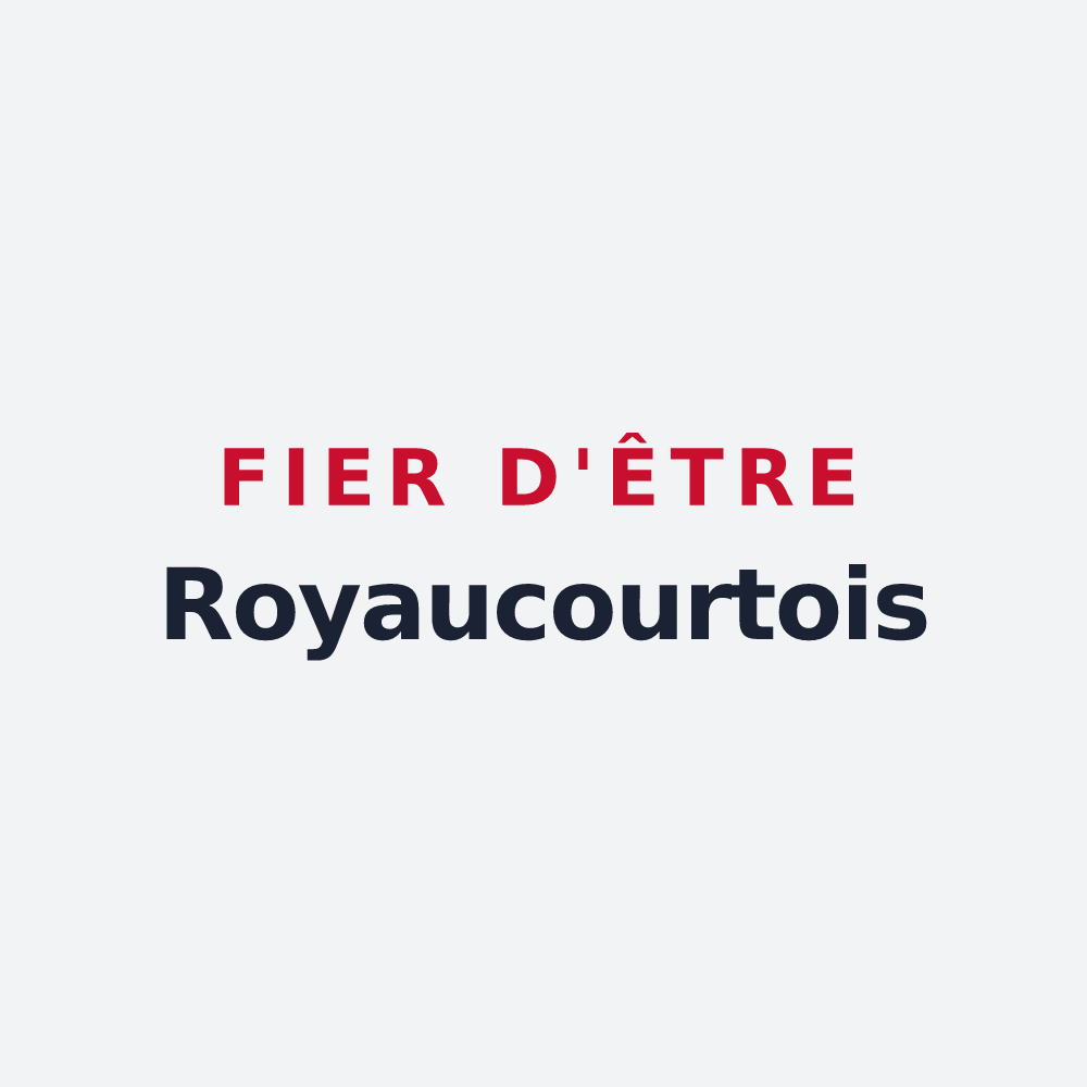 Poster « Fier d'être Royaucourtois » — design pour Royaucourt-et-Chailvet