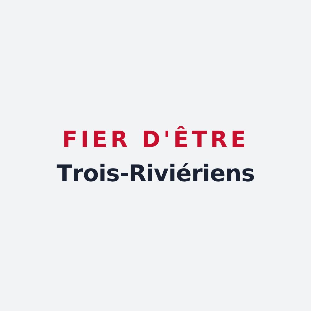 Poster « Fier d'être Trois-Riviériens » — design pour Trois-Rivières