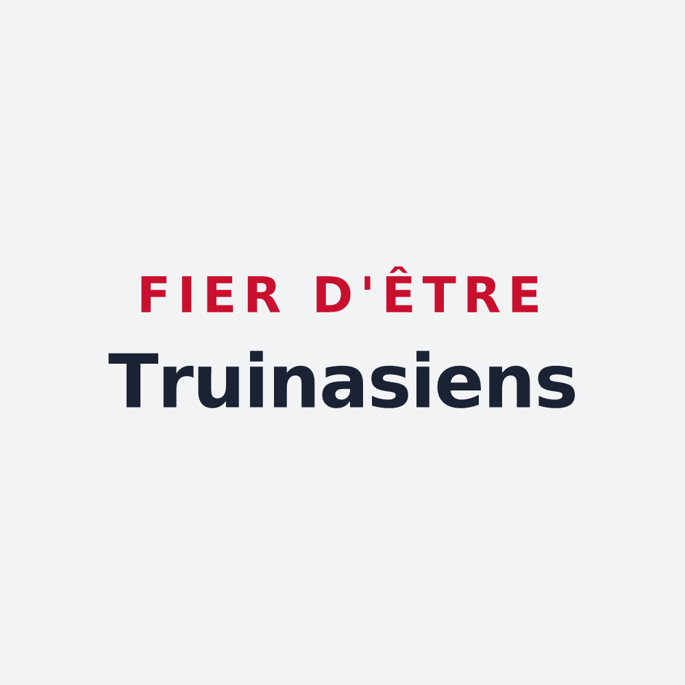 Poster « Fier d'être Truinasiens » — design pour Truinas