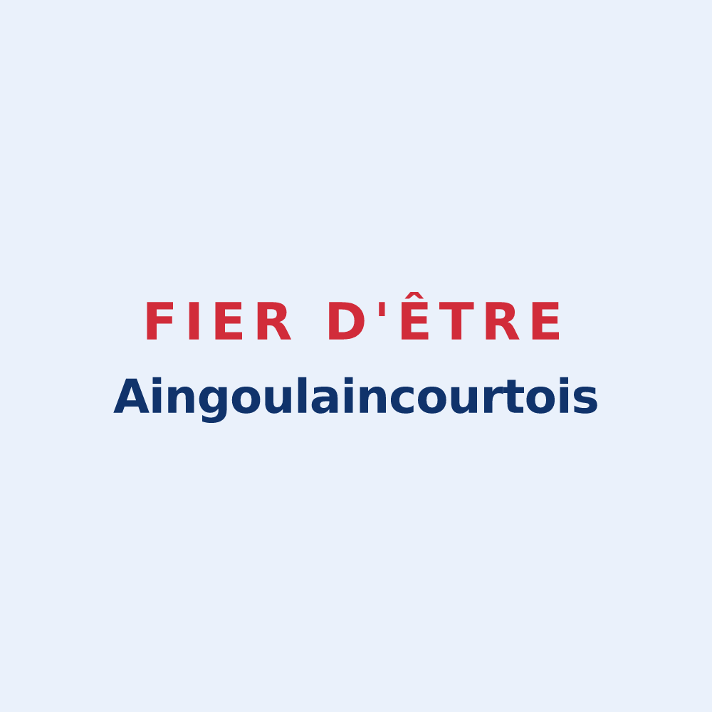 Sticker « Fier d'être Aingoulaincourtois » — design pour Aingoulaincourt