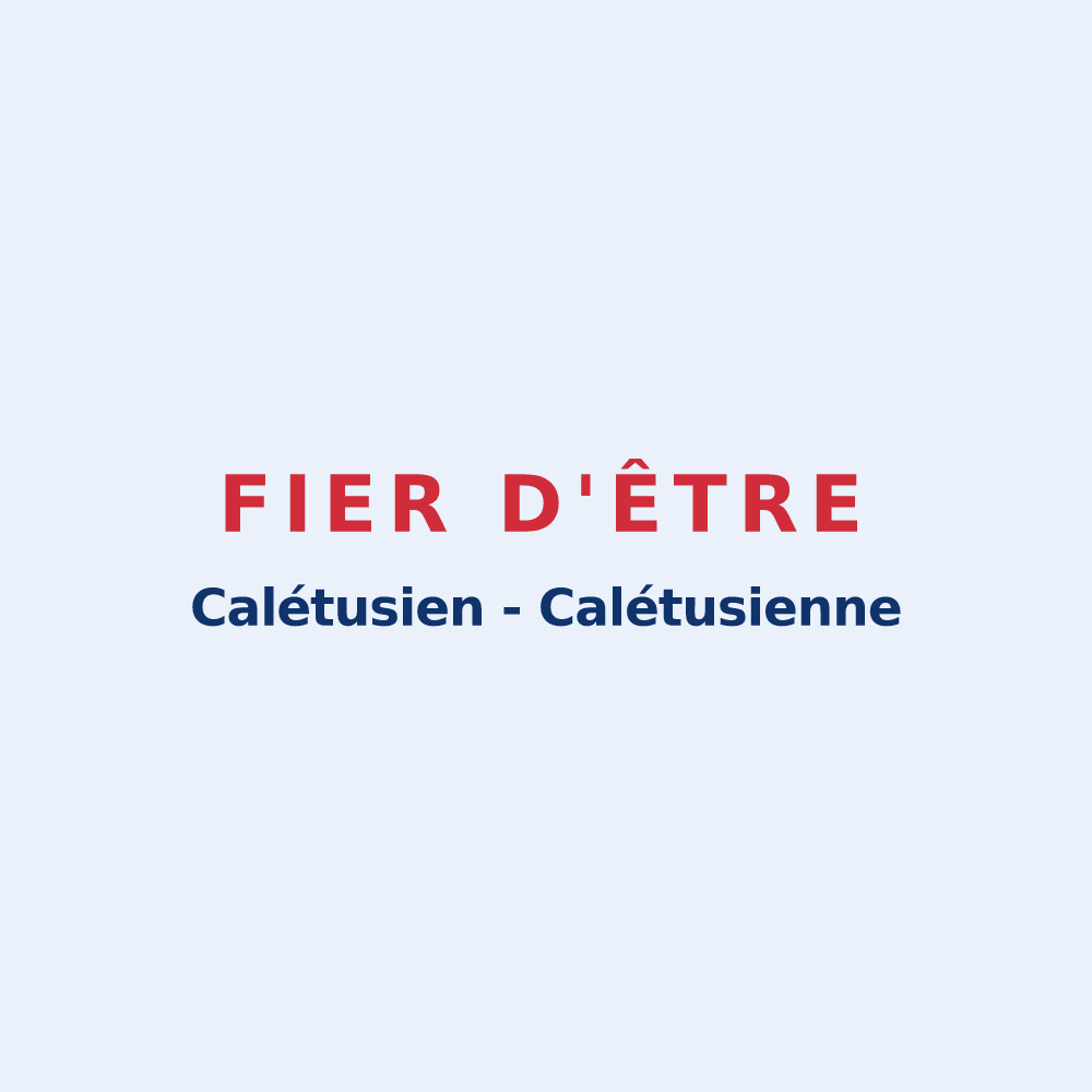 Sticker « Fier d'être Calétusien - Calétusienne » — design pour Challet