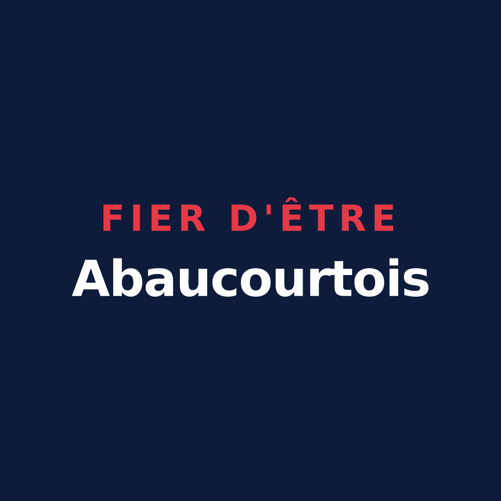 T-shirt « Fier d'être Abaucourtois » — design pour Abaucourt-Hautecourt