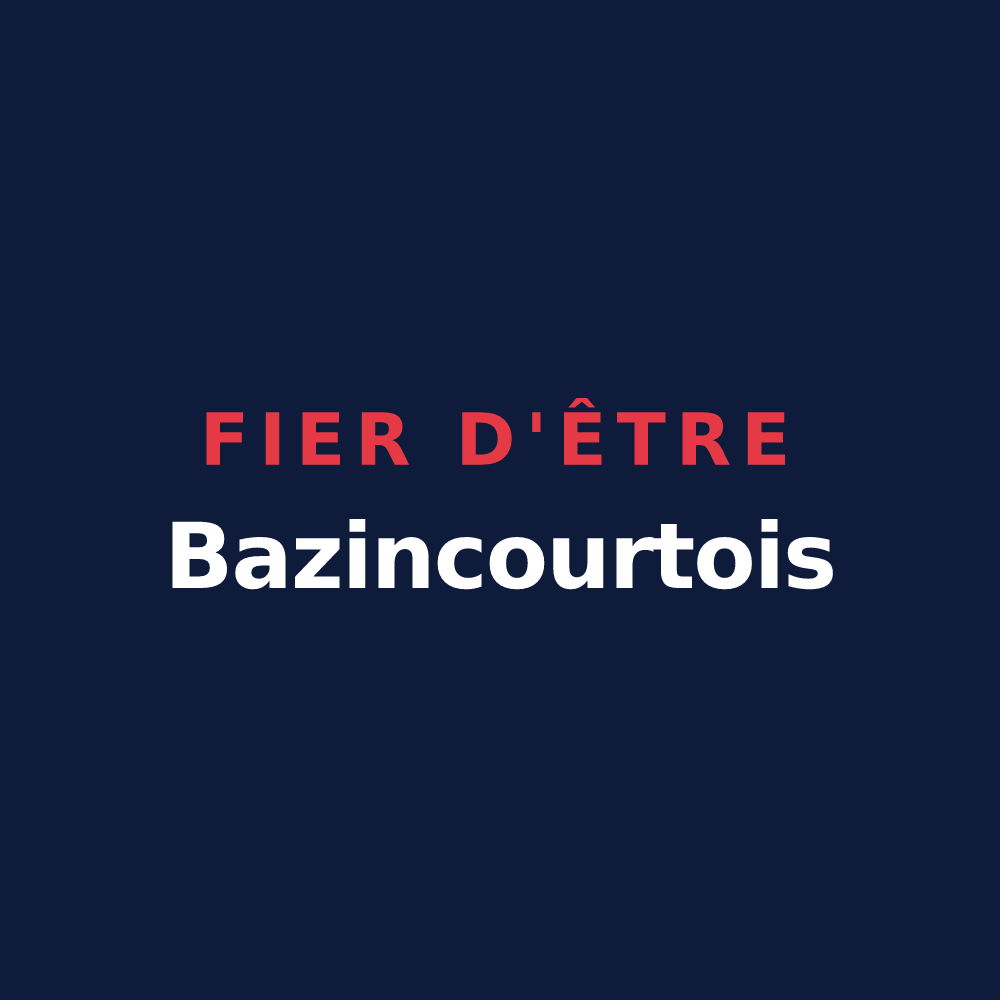 T-shirt « Fier d'être Bazincourtois » — design pour Bazincourt-sur-Epte