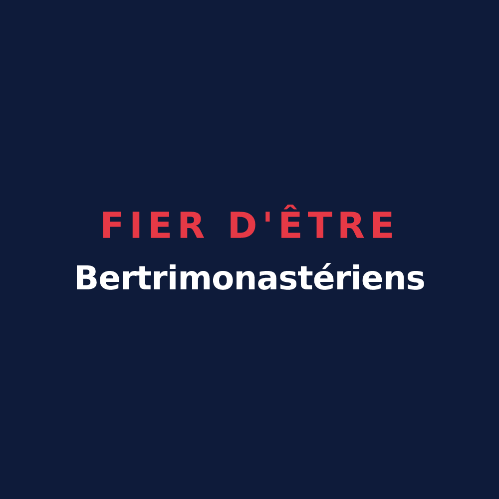 T-shirt « Fier d'être Bertrimonastériens » — design pour Bertrimoutier