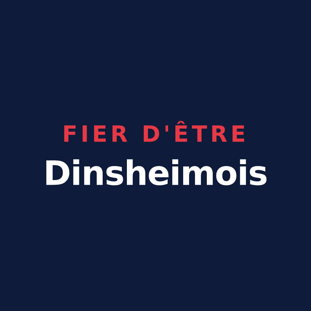 T-shirt « Fier d'être Dinsheimois » — design pour Dinsheim-sur-Bruche