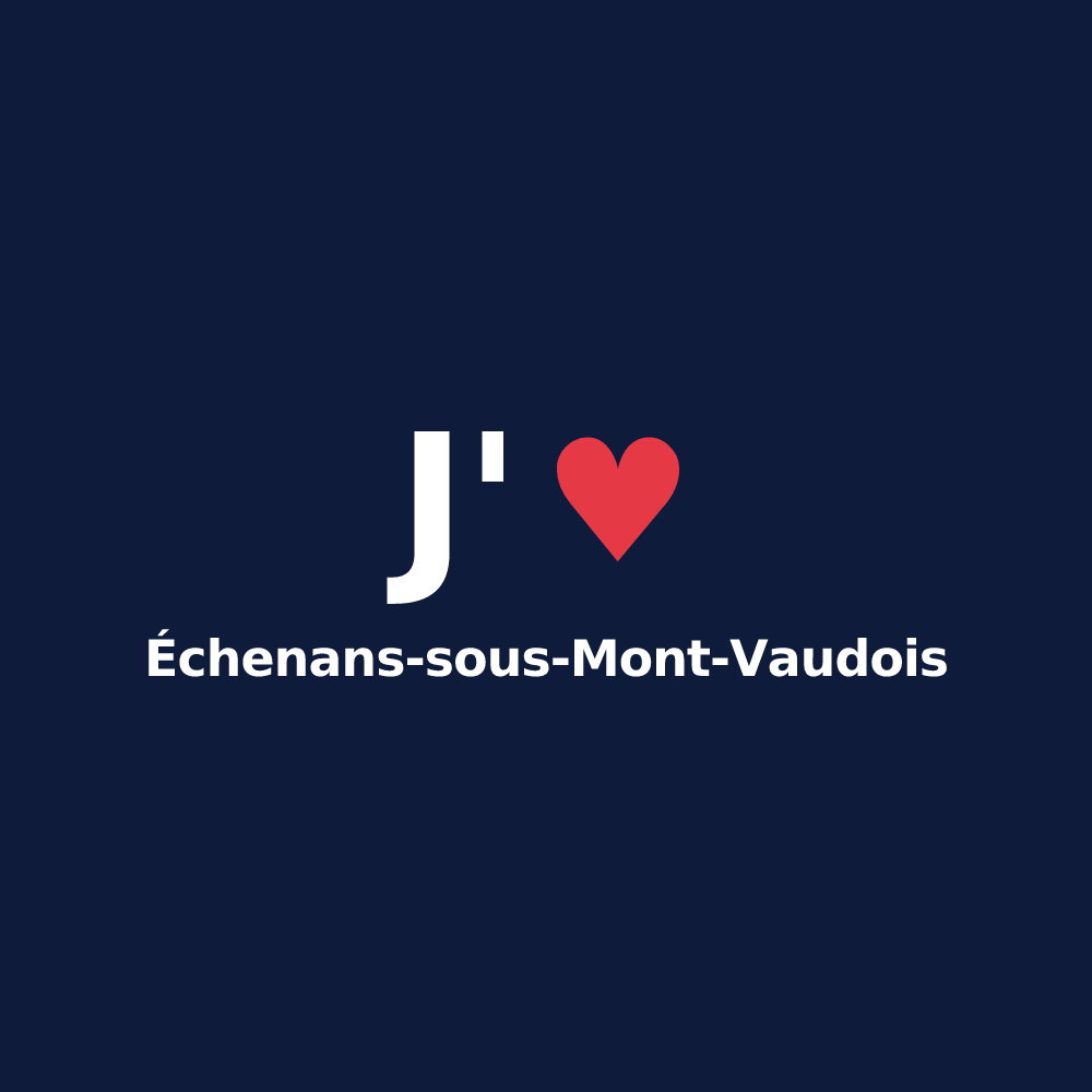 T-shirt personnalisé Échenans-sous-Mont-Vaudois — design J'aime Échenans-sous-Mont-Vaudois