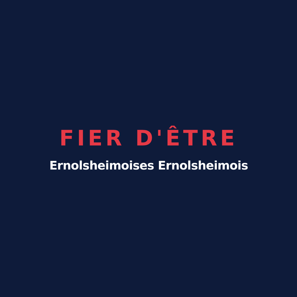 T-shirt « Fier d'être Ernolsheimoises 
Ernolsheimois » — design pour Ernolsheim-lès-Saverne