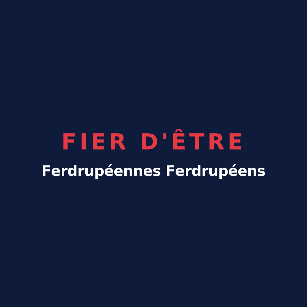 T-shirt « Fier d'être Ferdrupéennes Ferdrupéens » — design pour Ferdrupt