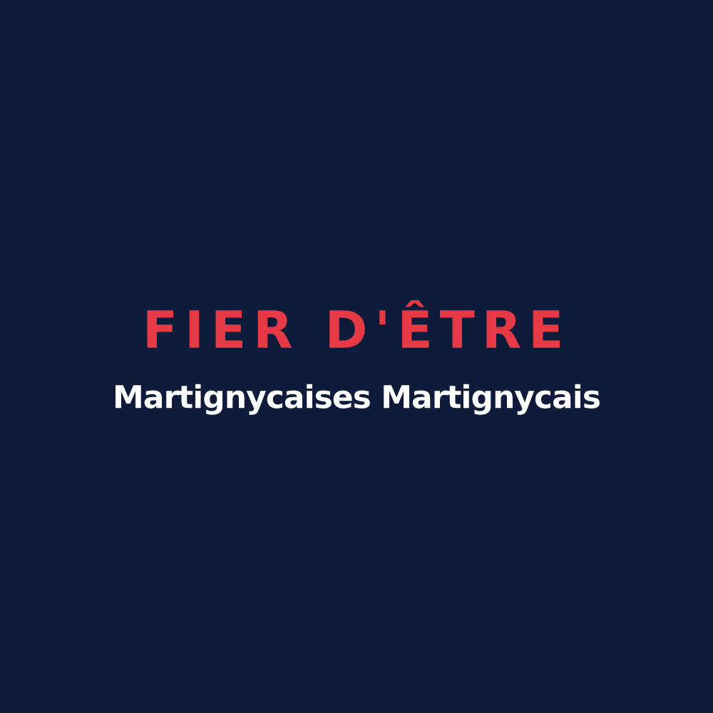 T-shirt « Fier d'être Martignycaises Martignycais » — design pour Martigny-les-Gerbonvaux