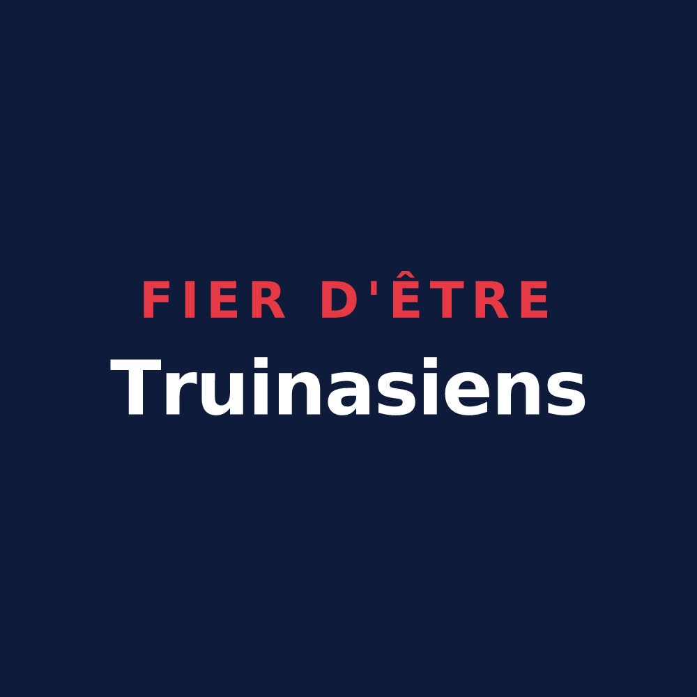 T-shirt « Fier d'être Truinasiens » — design pour Truinas