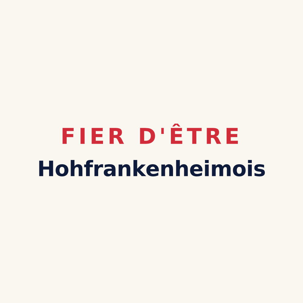 Tasse « Fier d'être Hohfrankenheimois » — design pour Hohfrankenheim